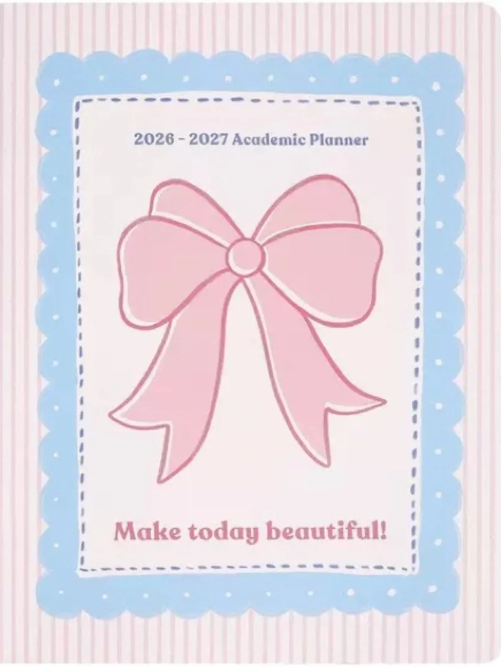 Make Today Beautiful Academic Planner 2026-2027